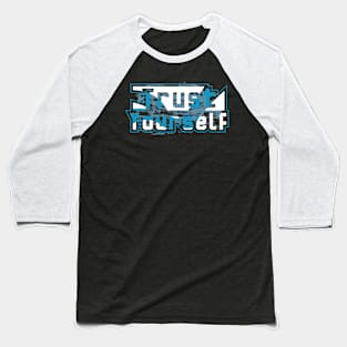 Trust Yourself Baseball T-Shirt